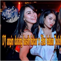 DJ Angin Datang Kasih Kabar X Aku Bukan Jodohnya REMIX FULL BASS JUNGLE DUTCH