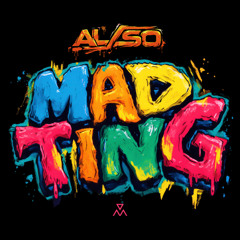 AL/SO - Mad Ting