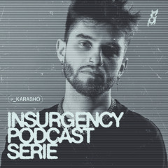 INSURGENCY PODCAST SERIE 02 - KARASHÒ