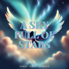 A Sky Full Of Stars! (Daydream Remix)