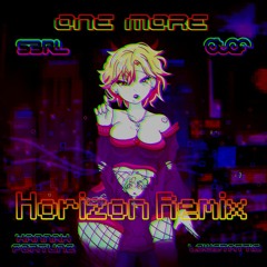 S3RL - One More [Horizon Remix]