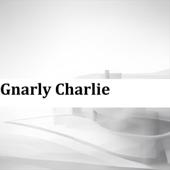 Gnarly Charlie