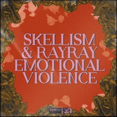 Skellism & RayRay - Emotional Violence [OUT NOW]