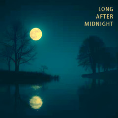 Long After Midnight