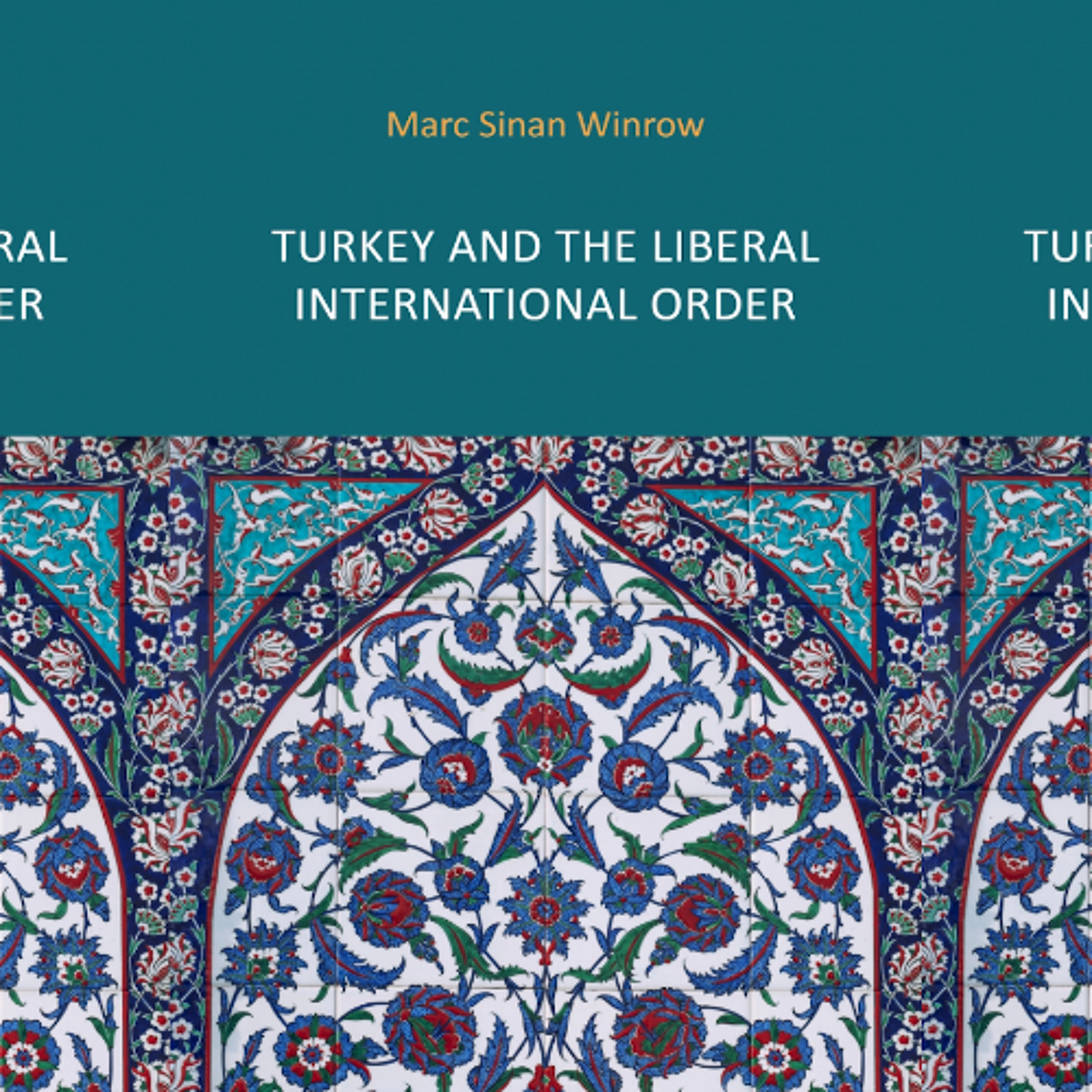 Turkey and the Liberal International Order: Hegemony, Contestation and the Politics of Articulation since 1919
