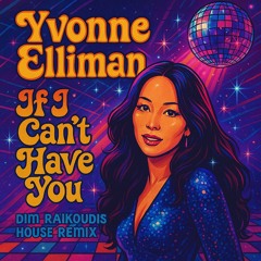 Yvonne Elliman - If I Can't Have You ( Dim Raikoudis House Remix )