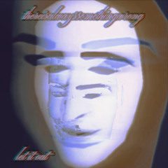let it out