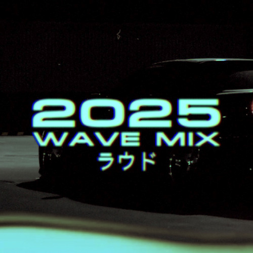 2 0 2 5 Wave Mix ラウド