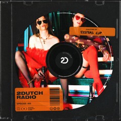 2Dutch Radio Episode #005 by Sisters Cap