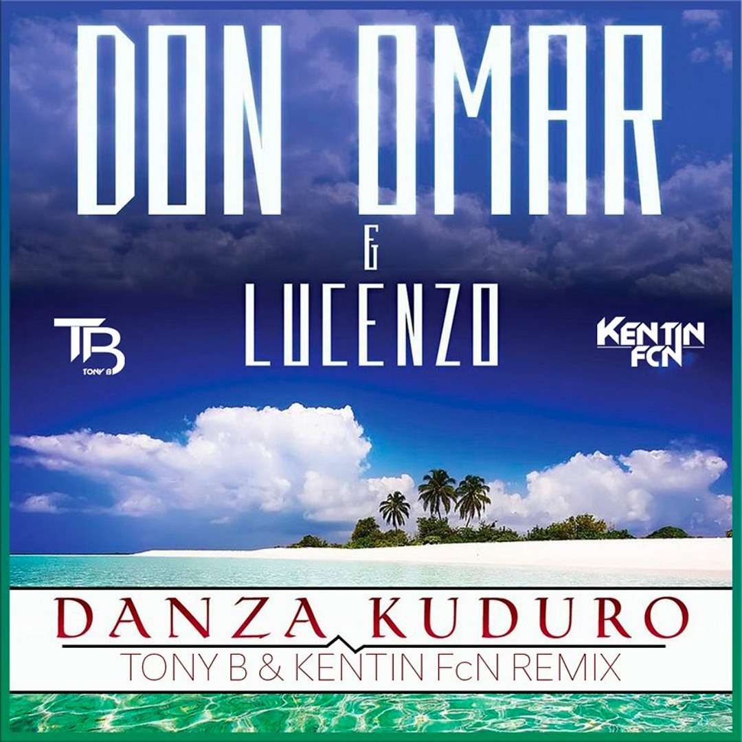 Stream Don Omar Feat. Lucenzo - Danza Kuduro (TONY B & KENTIN FcN REMIX) by  TONY B | Listen online for free on SoundCloud