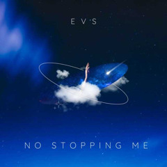 EVS - No Stopping Me