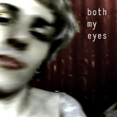 both my eyes