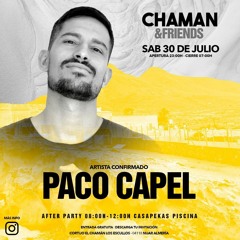 Paco Capel @ Chaman & Friends Julio 2022