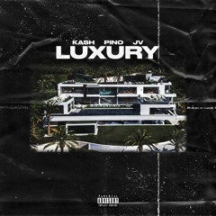 Luxury(ft. Pino & Jv)