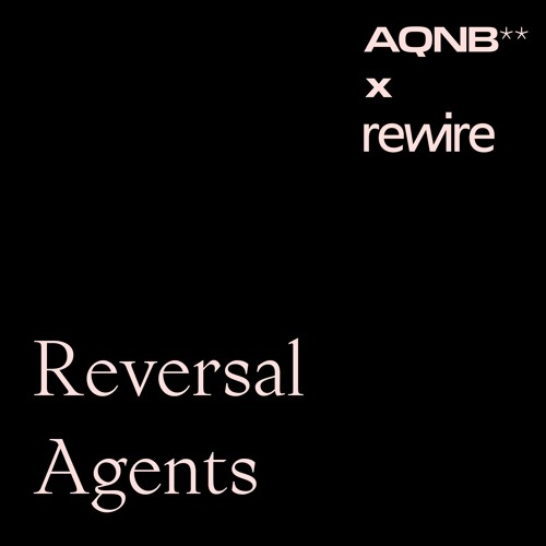 AQNB's Reversal Agents podcast for Rewire 2021
