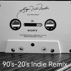 90's-20's Indie Remixes/ Indie Dance remix/Alternative Indie Remix