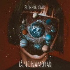 Já Sei Namorar (Kronnyk Remix)