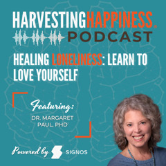 Healing Loneliness: Learn to Love Yourself with Dr. Margaret Paul, PhD