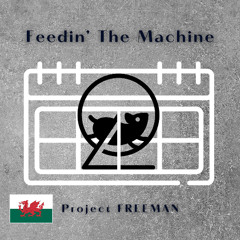 Feeding The Machine - Welsh English Version