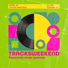 Tracksweekend | Episodio 13 | Guy J, Ezequiel Arias, Durante, Dmitry Molosh