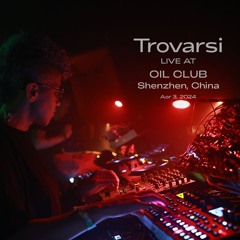 Trovarsi Live Set - Oil Club in Shenzhen China Apr 2024