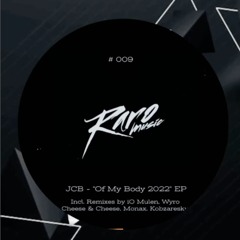 JCB - Of My Body (Monax Remix)
