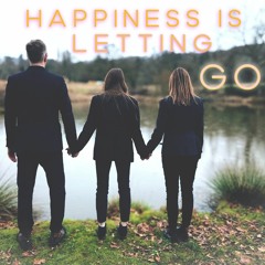 Happiness Is Letting Go