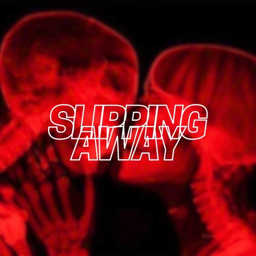 Slipping Away