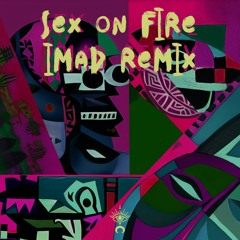 Kings Of Leon - Sex On Fire (Imad Remix)