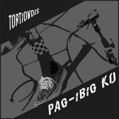 TortionDis - Pag - Ibig Ko