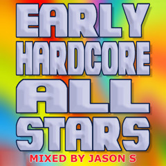 Early Hardcore all stars - mixed by Jason S