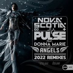 Nova Scotia & DJ Pulse Feat. Donna Marie - Angels DJ Pulse 2022 Remix