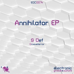 S Def - Annihilator (Grooveterror Remix)