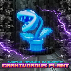 Floxytek & Tanukichi & Dj Wildparty - Carnivorous Plant