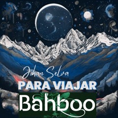 Johan Selva - Para Viajar - BahBoo Remix