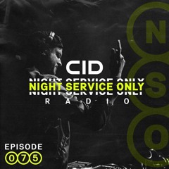 CID Presents: Night Service Only Radio: Episode 075