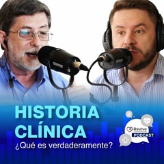 La historia clínica, ¿qué es verdaderamente? | Ep. # 21 - Revive Podcast.