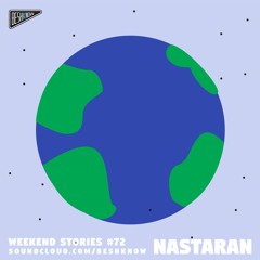 Nastaran - Weekend Stories#72