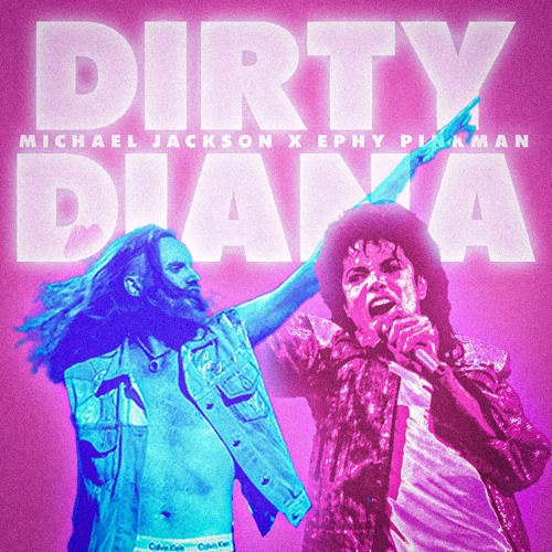 Michael Jackson - Dirty Diana (Ephy Pinkman Remix)