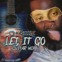 Hasizzle - Let it go (Guitar Mix) DJKM