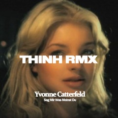 Yvonne Catterfeld - Sag Mir Was Meinst Du (Thinh Remix)