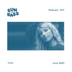 SUNANDBASS Podcast #111 - Lens