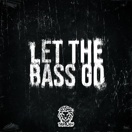 Tawajah - Let the Bass Go