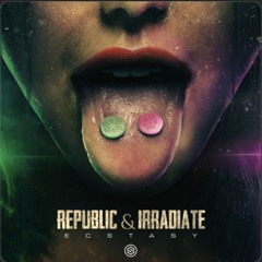Republic & Irradiate - Ecstasy (DAYO! Kick Edit)