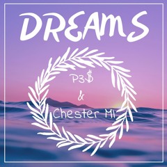 DREAMS (Feat. Chester MI)