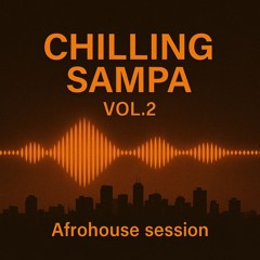 Chilling Sampa - Vol.2 - Afrohouse session