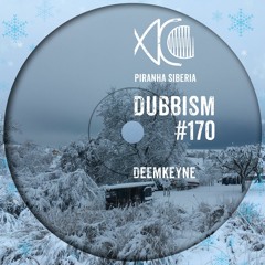 DUBBISM #170 - Deemkeyne HNY'24