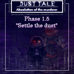 DustTale: Absolution Of The Murderer | Ost 3 | "Settle The Dust"