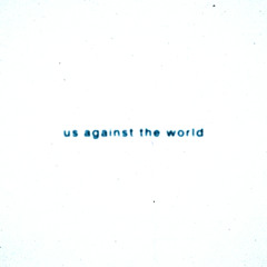 Us Against the World