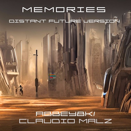 Abbey8k / Claudio Malz - Memories (Distant Future Version) FREE DOWNLOAD